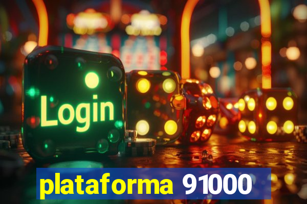 plataforma 91000